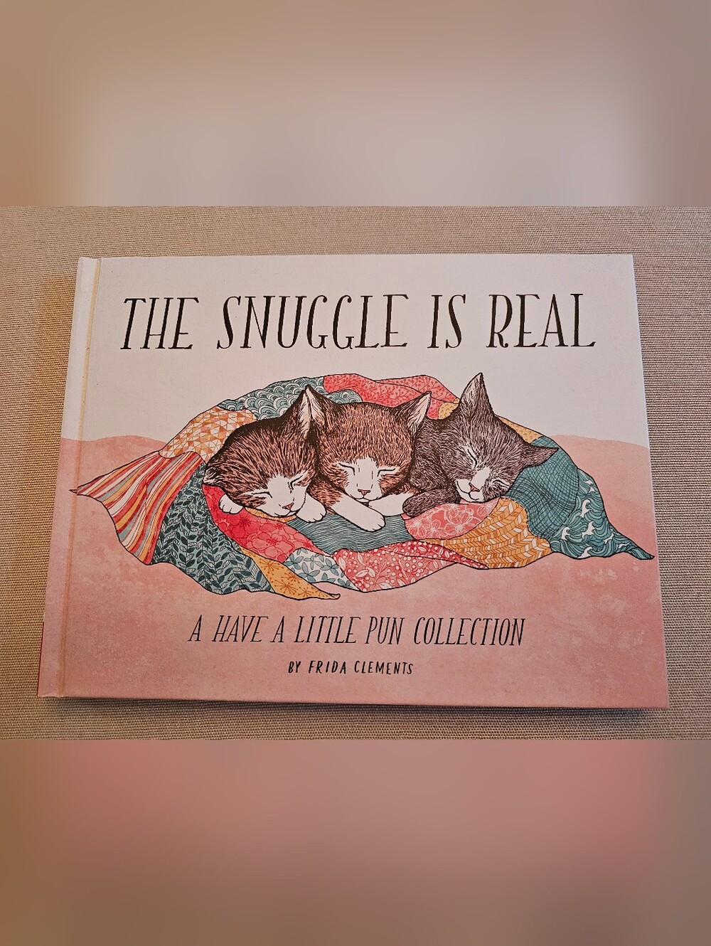 The Snuggle Is Real Picture Book by Frida Clements